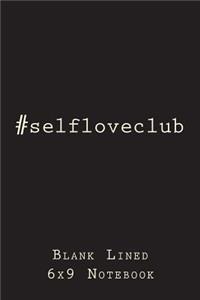#selfloveclub: Blank Lined Journal