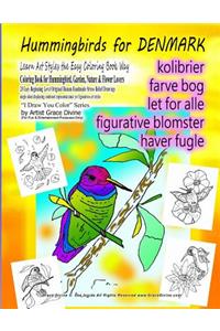 Hummingbirds for DENMARK Learn Art Styles the Easy Coloring Book Way Coloring Book for Hummingbird, Garden, Nature & Flower Lovers 20 Easy Beginning Level Original Human Handmade Stress Relief Drawings