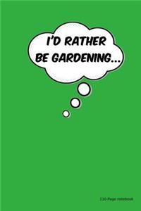 I'd Rather Be Gardening