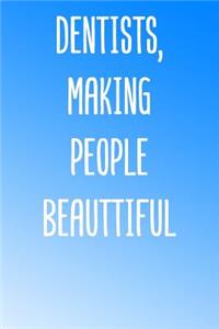 Dentists, Making People Beautiful