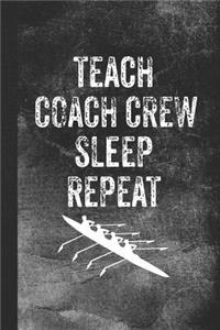 Teach Coach Crew Sleep Repeat