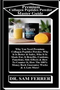 Premium Collagen Peptides Powder Master Guide