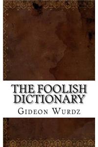 The Foolish Dictionary