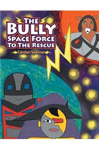The Bully Space Force to the Rescue
