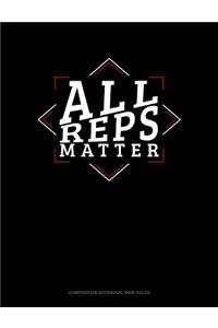 All Reps Matter