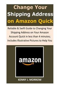 Change Your Shipping Address on Amazon Quick