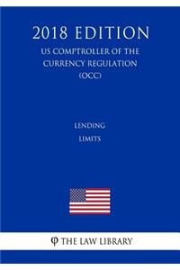Lending Limits (US Comptroller of the Currency Regulation) (OCC) (2018 Edition)