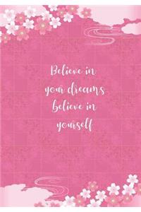 Believe in Your Dreams Believe in Yourself