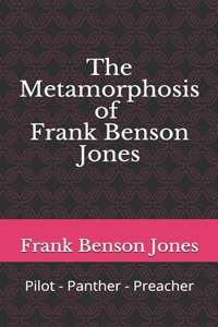 The Metamorphosis of Frank Benson Jones