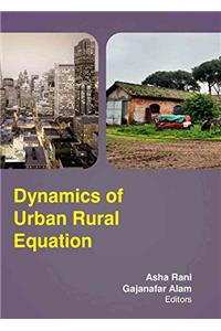 DYNAMICS OF URBAN RURAL EQUATION ( DR. ASHA RANI, )