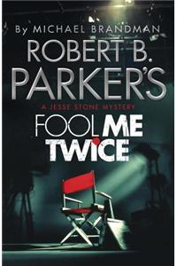 Robert B. Parker's Fool Me Twice