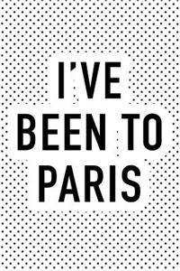 I've Been to Paris