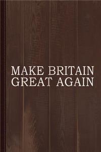 Make Britain Great Again Journal Notebook: Blank Lined Ruled for Writing 6x9 110 Pages