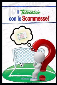 Il Totocalcio con le Scommesse