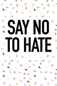Say No to Hate