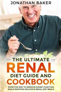 Ultimate Renal Diet Guide And Cookbook