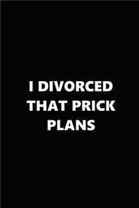 2019 Daily Plans Funny Theme Divorced Prick Plans Black White 384 Pages