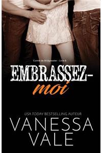Embrassez-moi