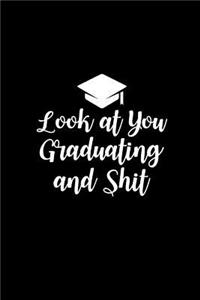 Look at You Graduating and Shit