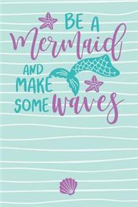 Be a Mermaid and Make Some Waves