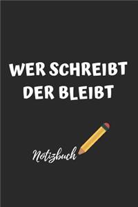 Wer Schreibt Der Bleibt Notizbuch