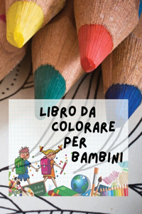 Libro Da Colorare Per Bambini