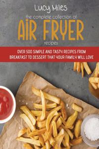 The Complete Collection of Air Fryer Recipes