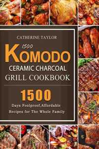 1500 Komodo Ceramic Charcoal Grill Cookbook