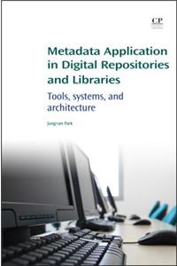 Metadata Application in Digital Repositories and Libraries: Tools, Systems, and Architecture