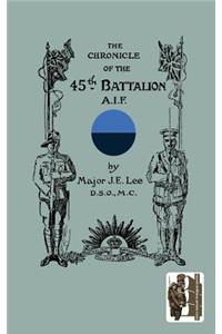 CHRONICLE OF THE 45th BATTALION A.I.F.