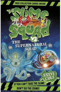 Slime Squad Vs The Supernatural Squid