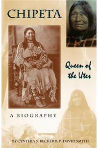 Chipeta -- Queen of the Utes