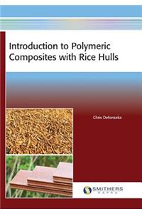 Introduction to Polymeric Composites with Rice Hulls
