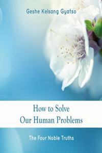 How to Solve Our Human Problems