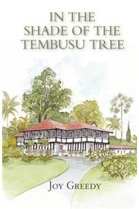 In the Shade of the Tembusu Tree
