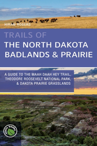 Trails of the North Dakota Badlands & Prairies