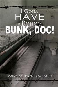 I Gotta Have a Bottom Bunk, Doc!