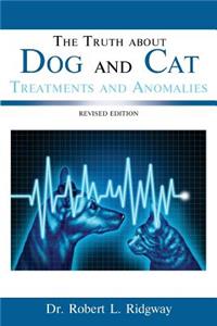 Truth about Dog and Cat Treatments and Anomalies