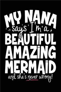 My Nana Says I'm A Beautiful Amazing Mermaid And She's Never Wrong!