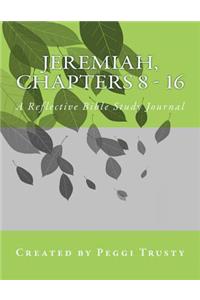 Jeremiah, Chapters 8 - 16