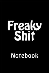 Freaky Shit
