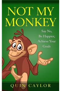 Not My Monkey