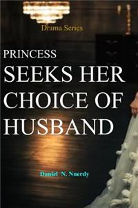 Princess Seeks Her Choice of Husband