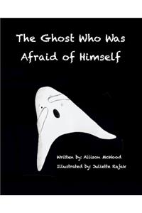 The Ghost Who Was Afraid of Himself