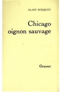 Chicago, Oignon Sauvage