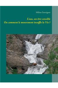 L'eau, un être sensible