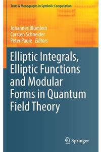 Elliptic Integrals, Elliptic Functions and Modular Forms in Quantum Field Theory