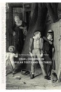Cruel Children in Popular Texts and Cultures