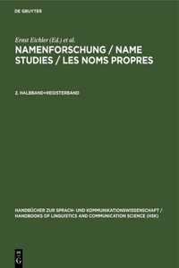 Namenforschung / Name Studies / Les noms propres Namenforschung / Name Studies / Les noms propres Handbücher zur Sprach- und Kommunikationswissenschaft / Handbooks of Linguistics and Communication Science (HSK) Namenforschung / Name Studies / Les n