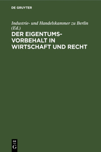 Der Eigentumsvorbehalt in Wirtschaft Und Recht